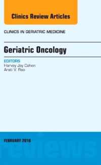 Geriatric Oncology, An Issue of Clinics in Geriatric Medicine