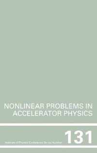 Nonlinear Problems in Accelerator Physics, Proceedings of the INT  workshop on nonlinear problems in accelerator physics held in Berlin, Germany, 30 March - 2 April, 1992