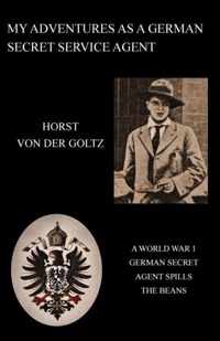 My Adventures as a German Secret Service Agent (Ww1)