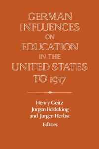 German Influences on Education in the United States to 1917