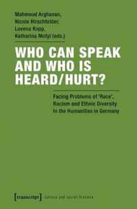 Who Can Speak and Who Is Heard/Hurt? - Facing Problems of Race, Racism, and Ethnic Diversity in the Humanities in Germany