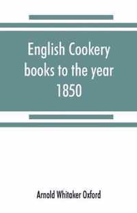 English cookery books to the year 1850