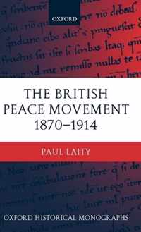 The British Peace Movement 1870-1914