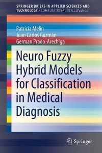 Neuro Fuzzy Hybrid Models for Classification in Medical Diagnosis