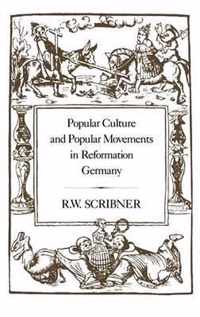 Popular Culture and Popular Movements in Reformation Germany