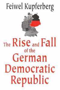 The Rise and Fall of the German Democratic Republic