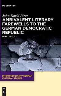 Ambivalent Literary Farewells to the German Democratic Republic