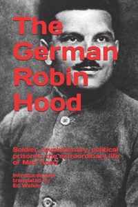 The German Robin Hood: Soldier, revolutionary, political prisoner