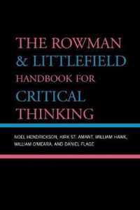 The Rowman & Littlefield Handbook for Critical Thinking