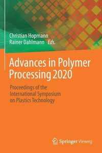 Advances in Polymer Processing 2020