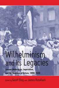 Wilhelminism and Its Legacies