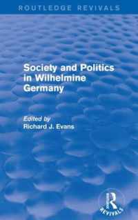 Society and Politics in Wilhelmine Germany