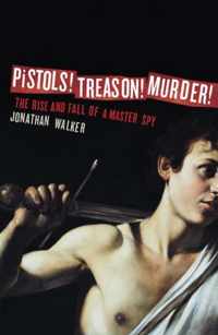 Pistols! Treason! Murder!