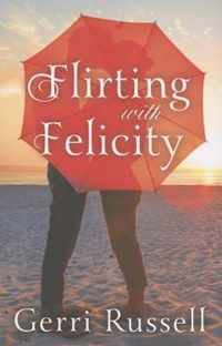 Flirting with Felicity