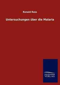 Untersuchungen uber die Malaria