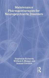 Maintenance Pharmacotherapies for Neuropsychiatric Disorders