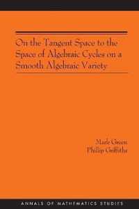 On the Tangent Space to the Space of Algebraic Cycles on a Smooth Algebraic Variety. (AM-157)