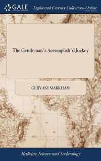 The Gentleman's Accomplish'd Jockey