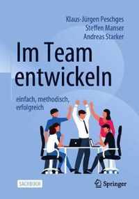 Im Team entwickeln - einfach, methodisch, erfolgreich