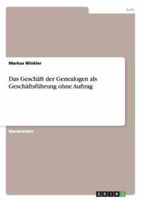 Das Geschaft der Genealogen als Geschaftsfuhrung ohne Auftrag