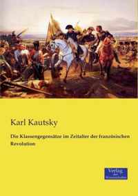 Die Klassengegensatze im Zeitalter der franzoesischen Revolution