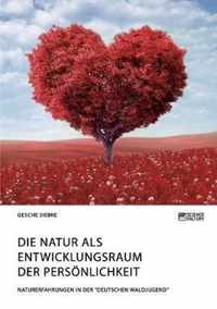 Die Natur als Entwicklungsraum der Persoenlichkeit