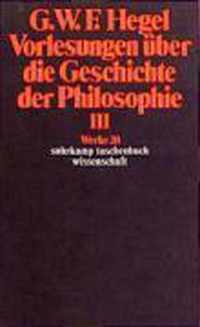 Vorlesungen  uber die Geschichte der Philosophie III - Werke 20