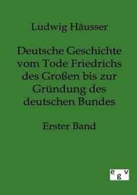 Deutsche Geschichte vom Tode Friedrichs des Grossen bis zur Grundung des deutschen Bundes - Erster Band