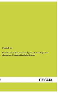 Uber Ein Sachsisches Eisenbahn-System ALS Grundlage Eines Allgemeinen Deutschen Eisenbahn-Systems