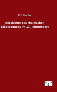 Geschichte des rheinischen Stadtebundes im 13. Jahrhundert