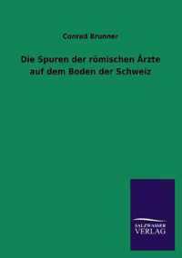 Die Spuren Der Romischen Arzte Auf Dem Boden Der Schweiz