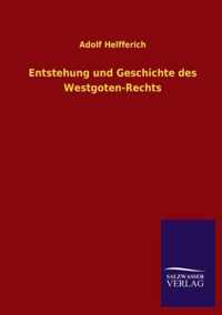 Entstehung und Geschichte des Westgoten-Rechts