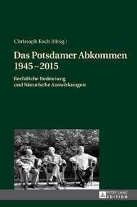 Das Potsdamer Abkommen 1945-2015