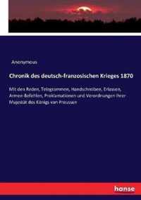 Chronik des deutsch-franzosischen Krieges 1870