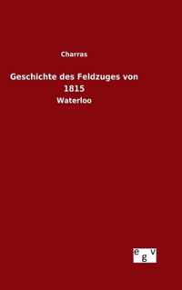 Geschichte des Feldzuges von 1815