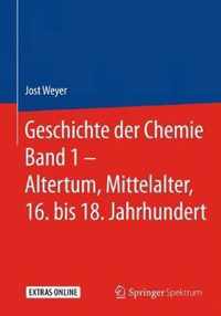 Geschichte der Chemie Band 1 Altertum Mittelalter 16 bis 18 Jahrhundert