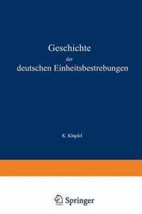 Geschichte Der Deutschen Einheitsbestrebungen Bis Zu Ihrer Erfullung 1848-1871