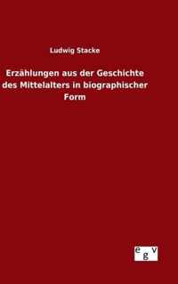 Erzahlungen aus der Geschichte des Mittelalters in biographischer Form