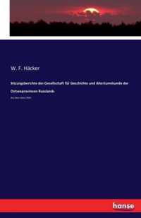 Sitzungsberichte der Gesellschaft fur Geschichte und Altertumskunde der Ostseeprovinzen Russlands