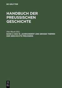 Das 19. Jahrhundert Und Grosse Themen Der Geschichte Preussens