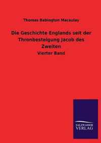 Die Geschichte Englands Seit Der Thronbesteigung Jacob Des Zweiten