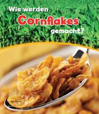 Wie wird... gemacht?  -   Wie werden cornflakes gemacht?