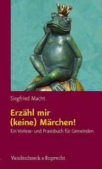 Erzahl Mir (keine) Marchen!