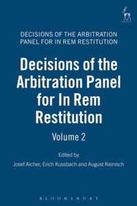 Entscheidungen der Schiedsinstanz fur Naturalrestitution/ Decisions of the Arbitration Panel for In Rem Restitution