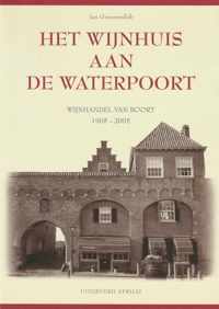 Het wijnhuis aan de waterpoort : wijnhandel Van Boort, 1905-2005