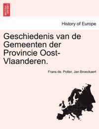 Geschiedenis Van de Gemeenten Der Provincie Oost-Vlaanderen. Eerste Deel