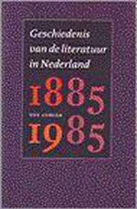 Geschiedenis Van De Literatuur In Nederland 1885-1985