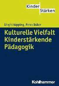 Kulturelle Vielfalt. Kinderstarkende Padagogik