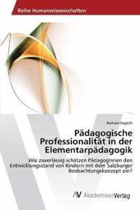 Padagogische Professionalitat in der Elementarpadagogik