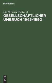 Gesellschaftlicher Umbruch 1945-1990